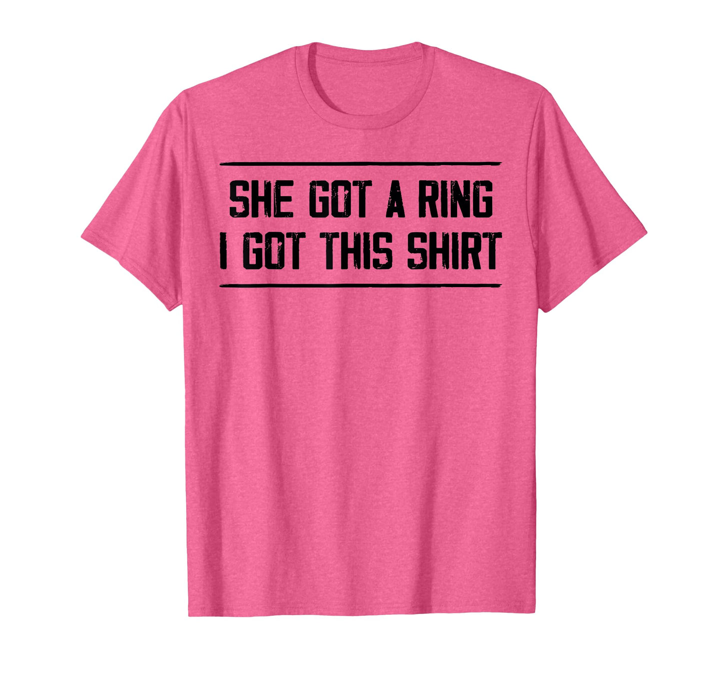 She Got A Ring I Got This Tees Funny Engagement Party T-Shirt