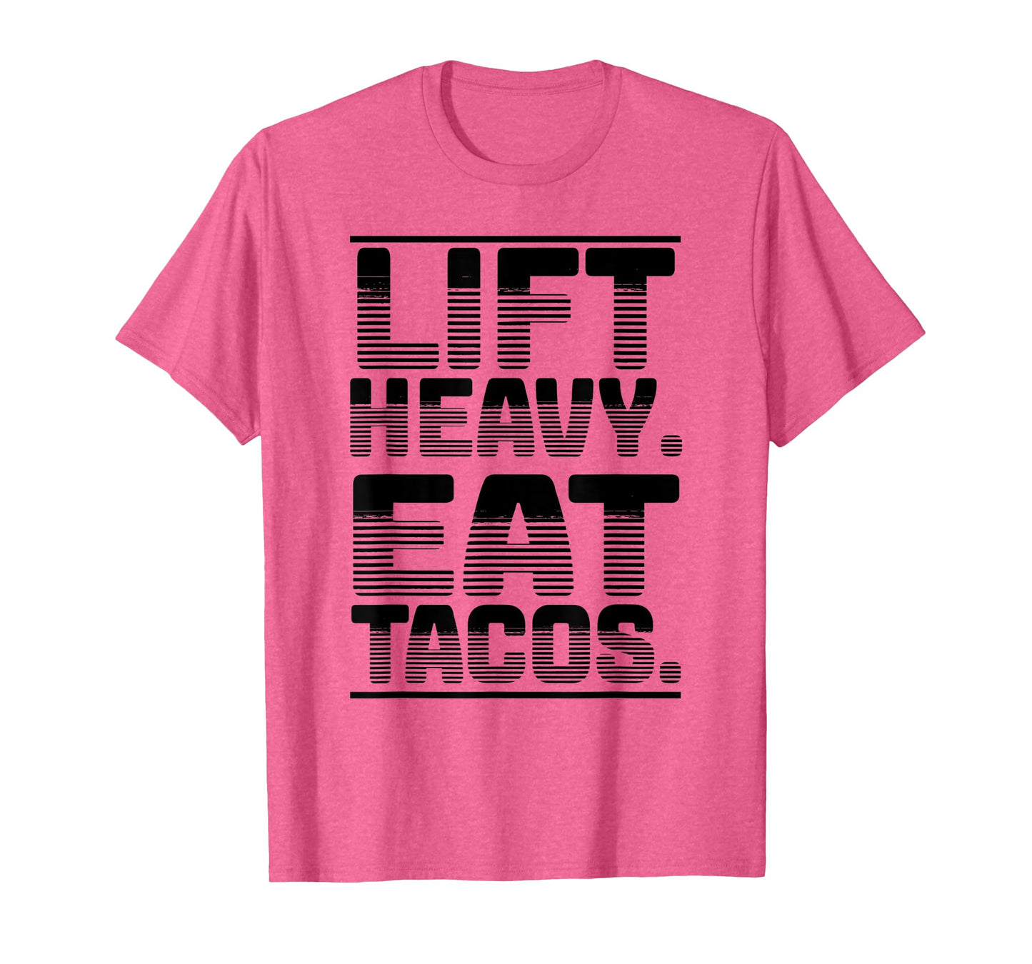 Lift Heavy Eat Tacos Gym Workout Weights Tacos Lover Cute T-Shirt