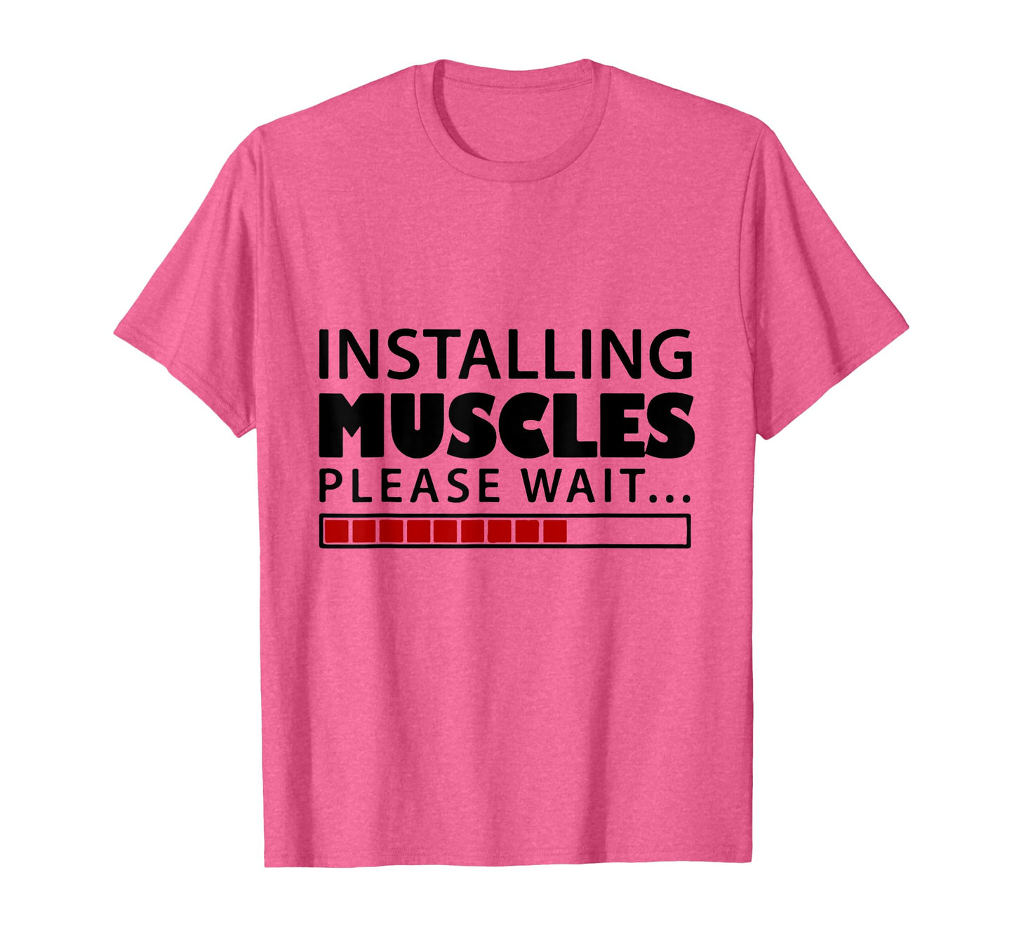Installing muscles please wait T-shirt Men Women Kids funny T-Shirt