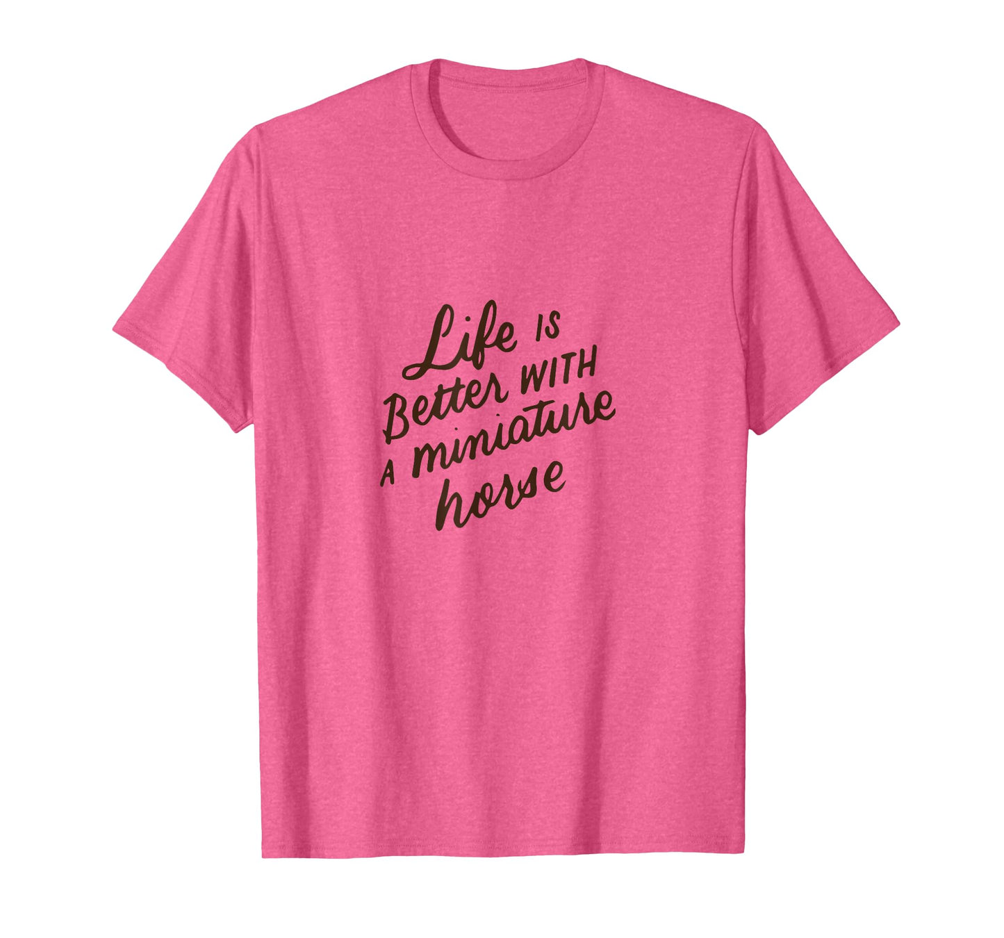 Life Is Better With A Miniature Horse, Mini Horse Lover Gift T-Shirt