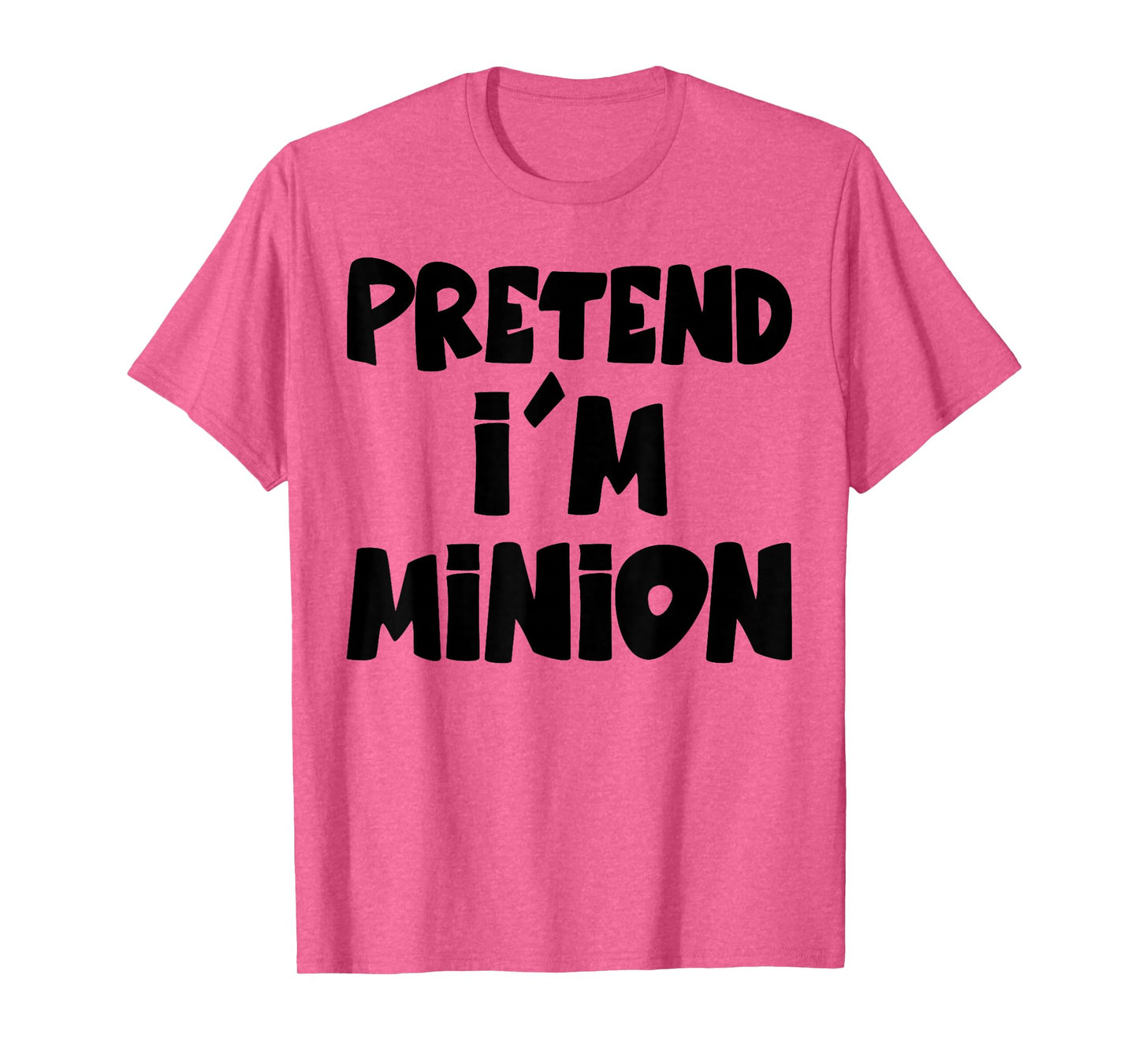 Pretend I'm Minion Costume Family Lazy Easy Halloween T-Shirt