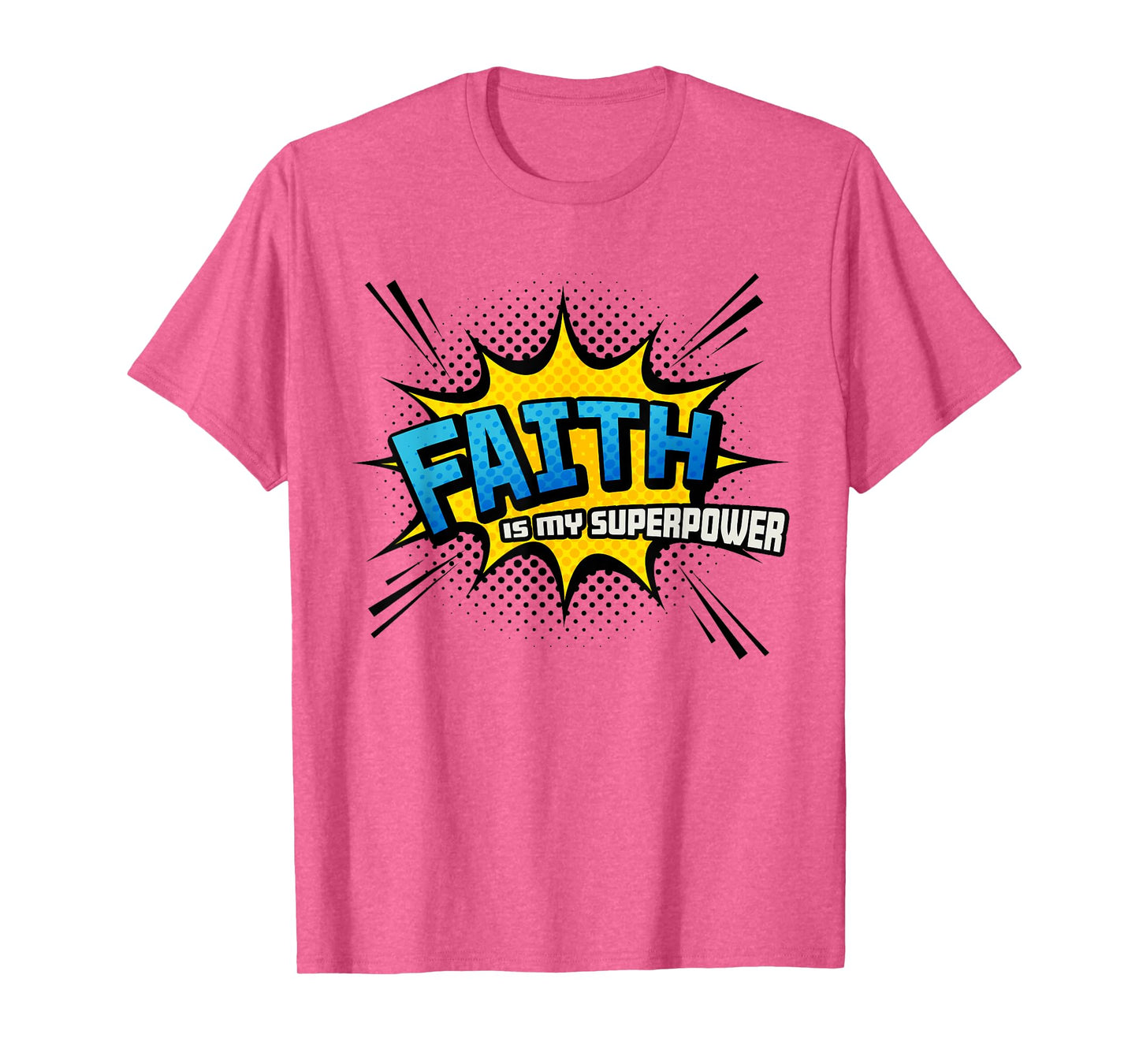 Faith is my Superpower - Fun Comic Book Christian T-Shirt