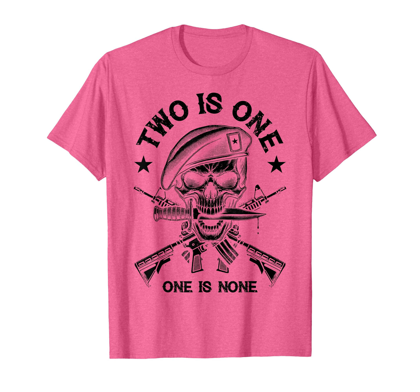 Two Is One, One Is None - Preparedness, Military, Motivation T-Shirt
