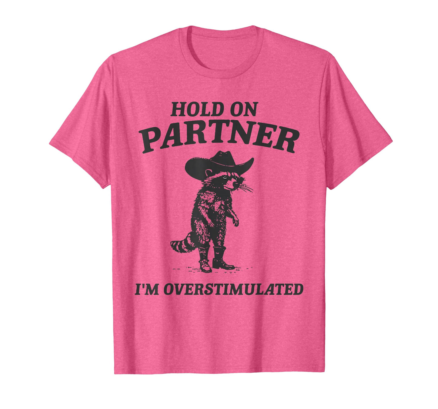 Hold On Partner I'm Overstimulated Cowboy Raccoon Vintage T-Shirt