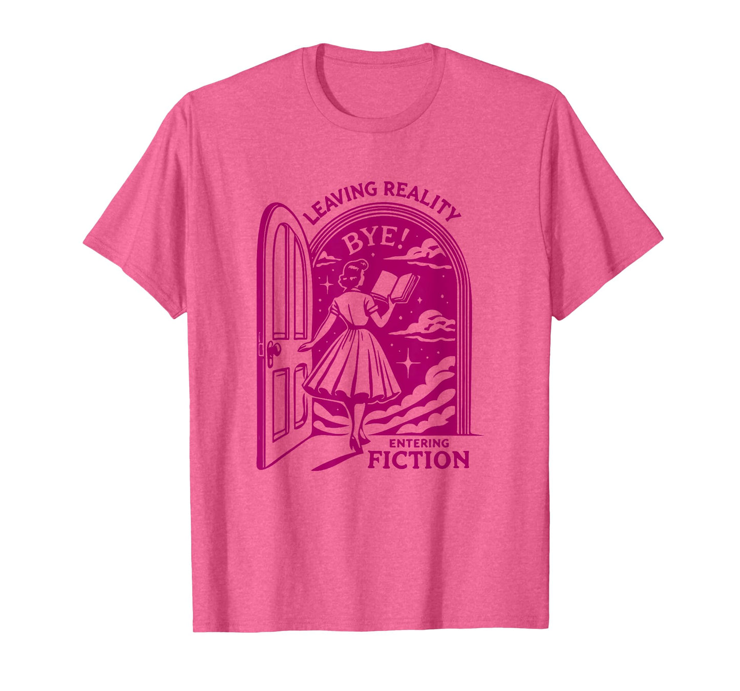 Leaving Reality Entering Fiction Funny T-Shirt T-Shirt