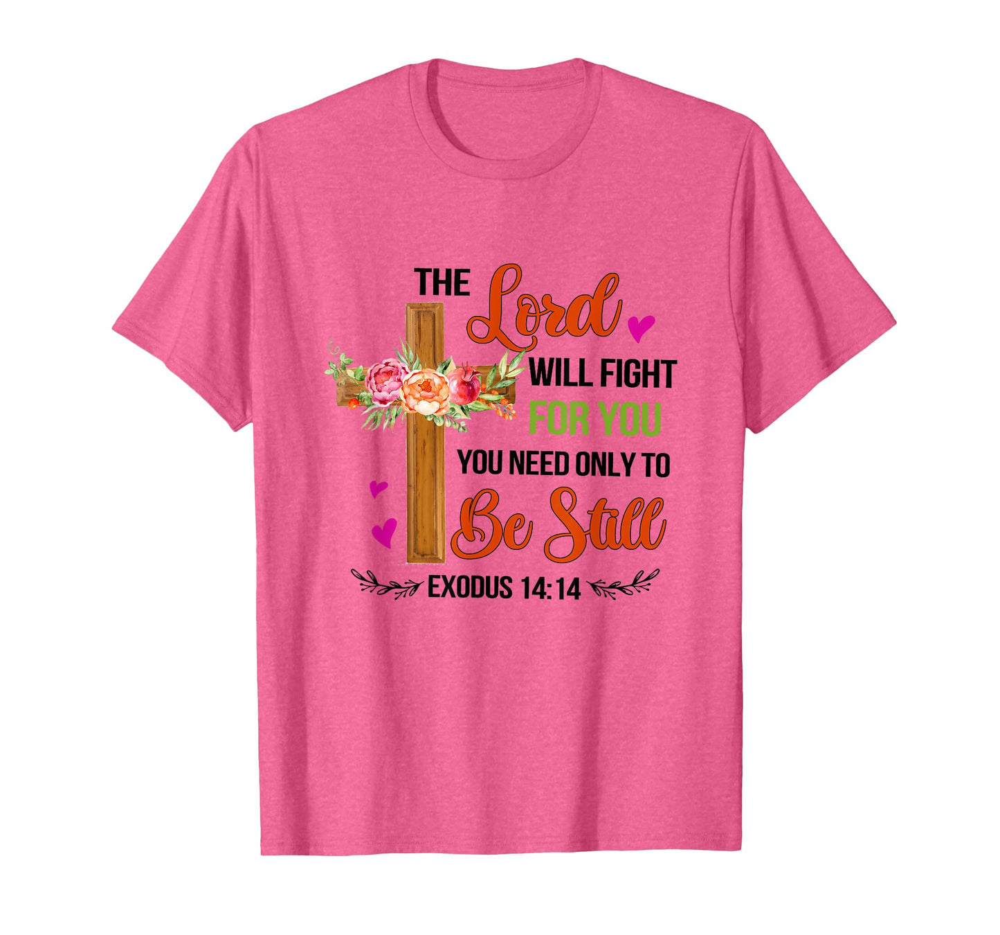 The Lord Will Fight For You Be Still Exodus 14:14 Christian T-Shirt