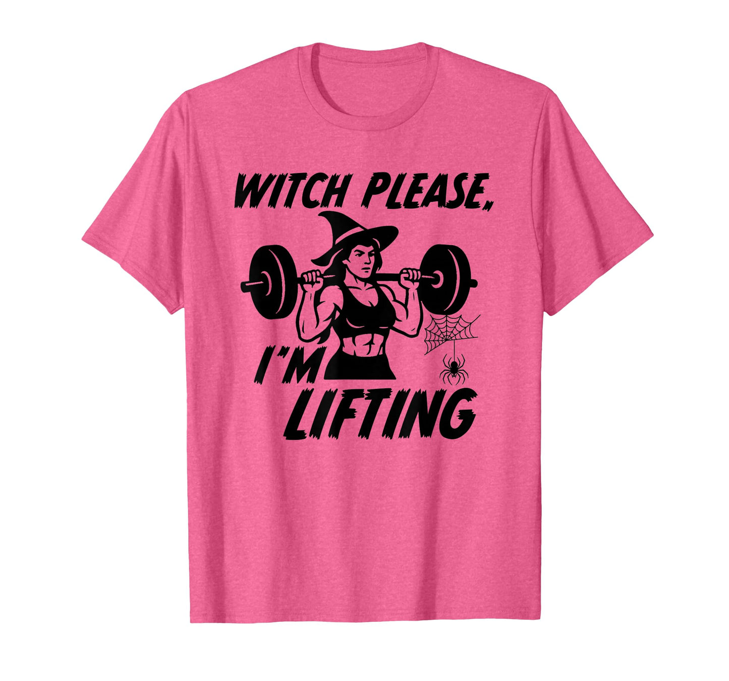 Witch Please I'm Lifting T-Shirt