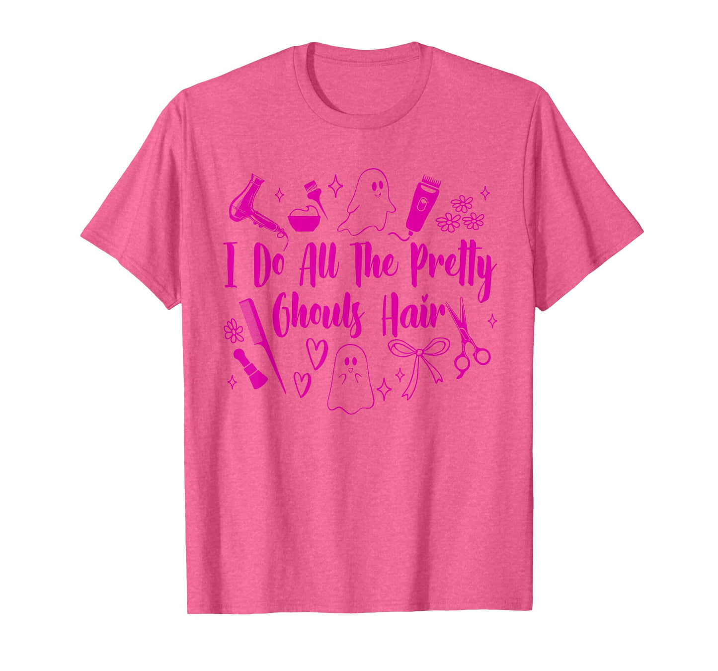 Halloween Hairdresser I Do All The Pretty Ghouls Hair T-Shirt