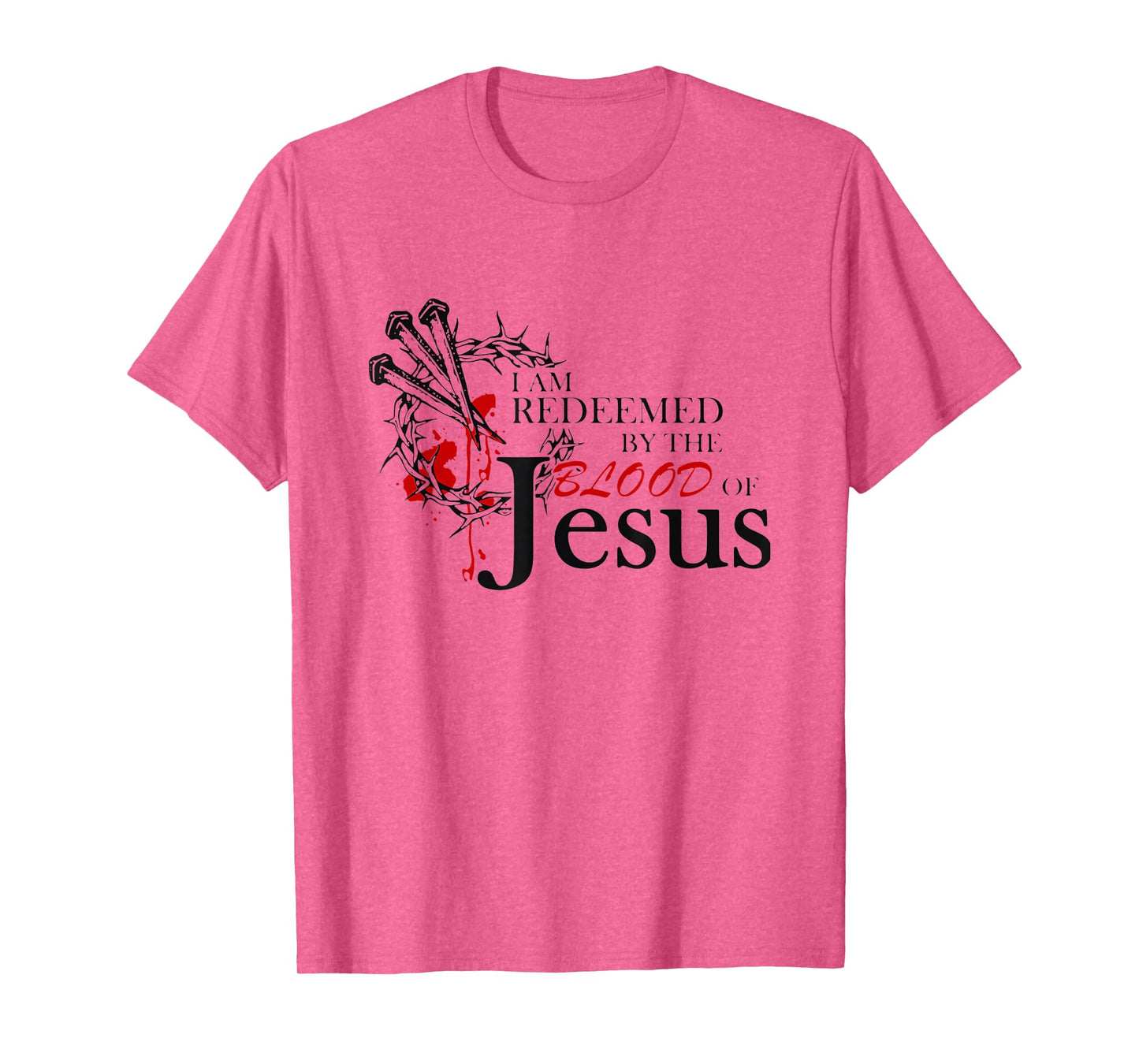 I Am Redeemed By The Blood Of Jesus T-Shirt