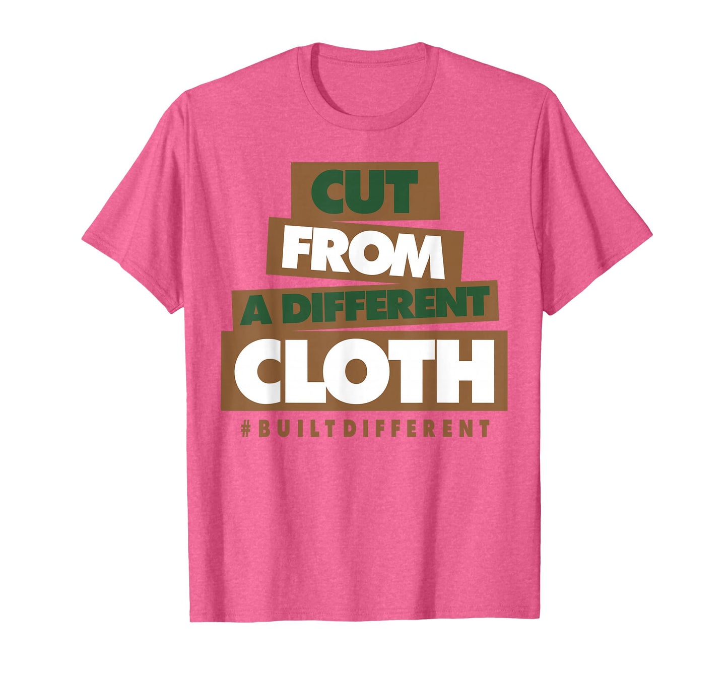 Cut From A Different Cloth Built Different T-Shirt