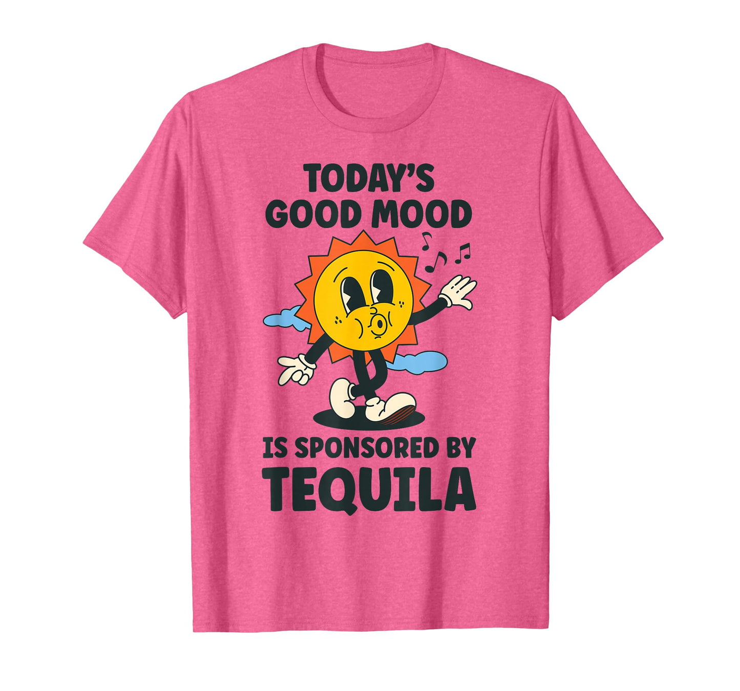 Today's Good Mood Is Sponsored By Tequila Retro Party Funny T-Shirt