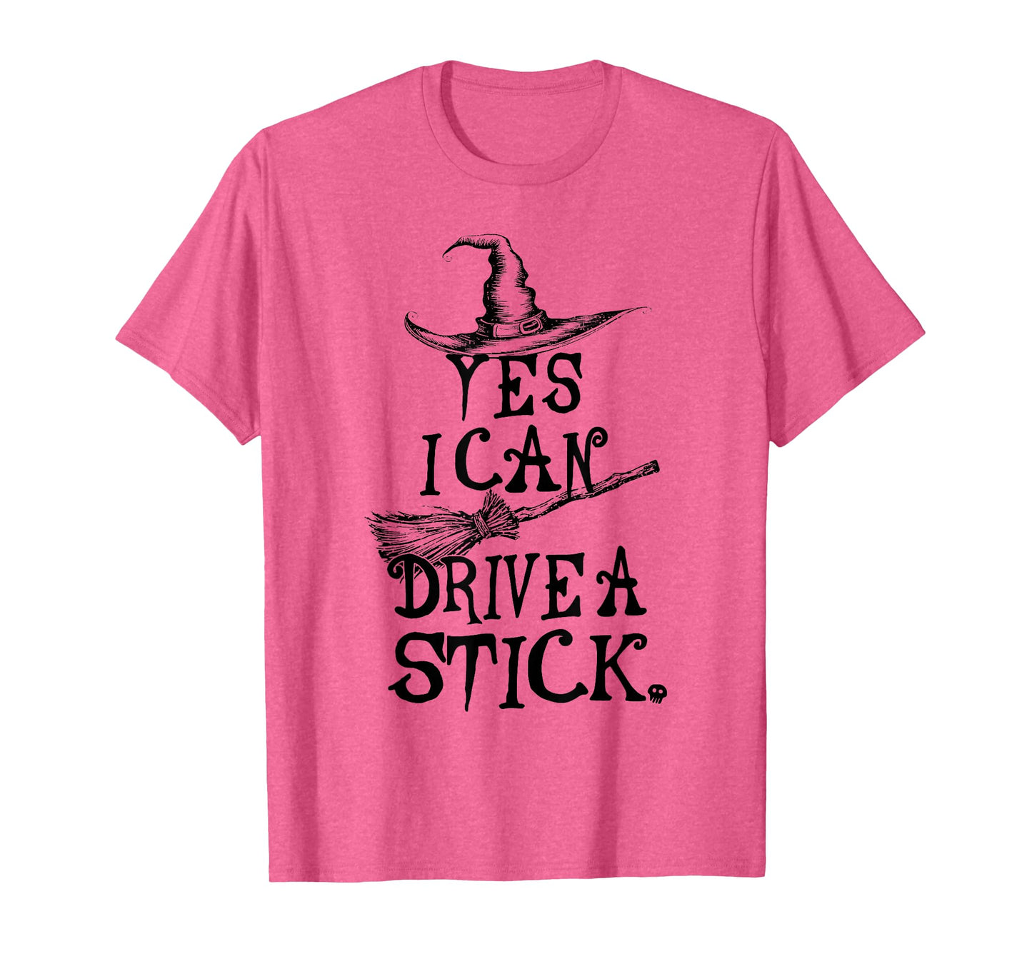 Yes I Can Drive A Stick Witch Shirt Funny Halloween Spooky T-Shirt