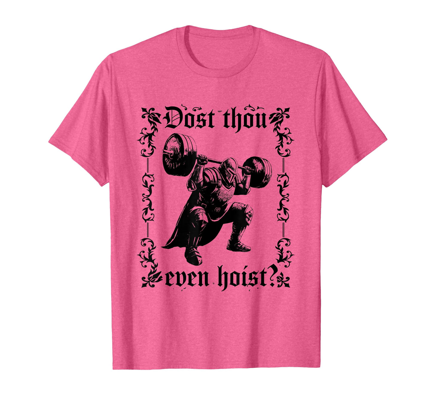 Dost Thou Even Hoist | Funny Gym Meme, Medieval Gym Gift T-Shirt