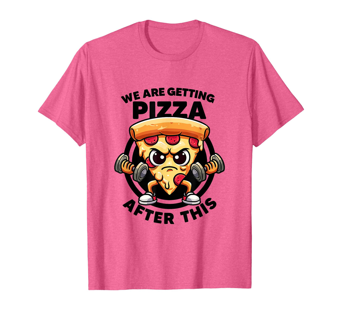 We Are Getting Pizza After This Funny Gym Quotes Gym Fitness T-Shirt