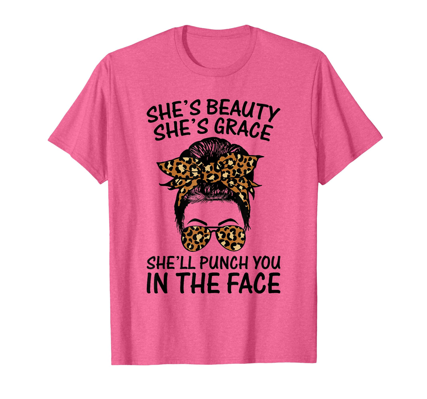 She's Beauty She's Grace She'll Punch You In The Face T-Shirt