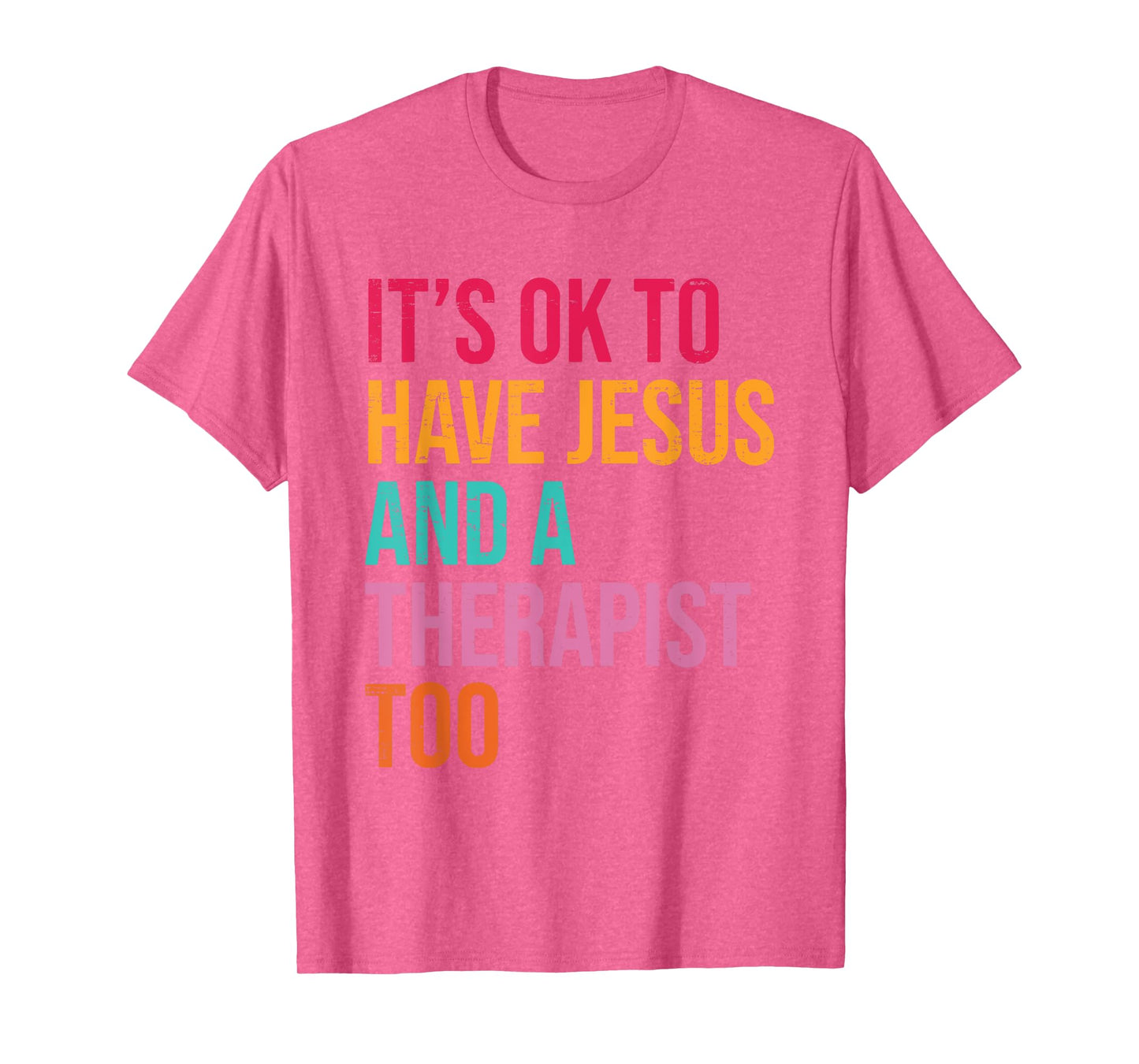 It's Ok To Have Jesus And A Therapist Too Therapy Christians T-Shirt