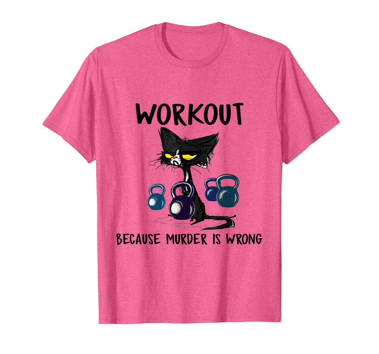 Funny Cat Workout Because Murder Is Wrong Men Women T-Shirt