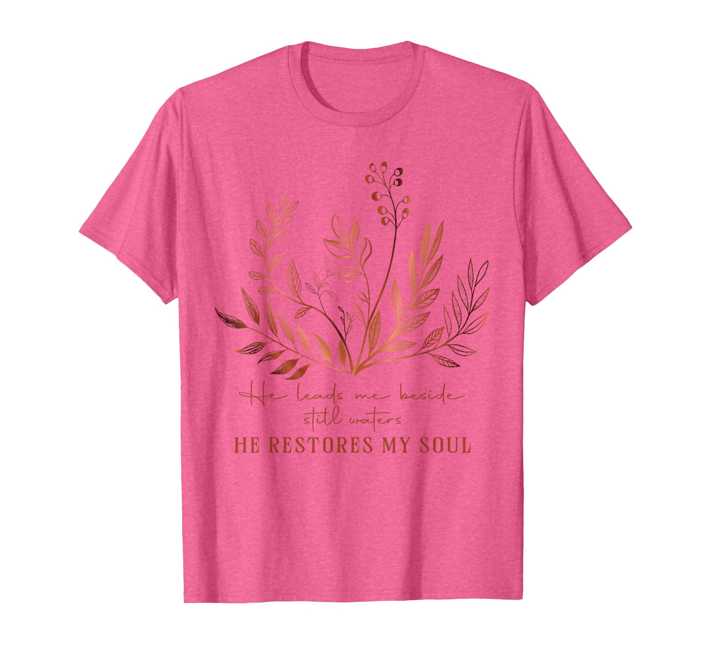 He Leads Me Beside Still Waters He Restores My Soul Jesus T-Shirt