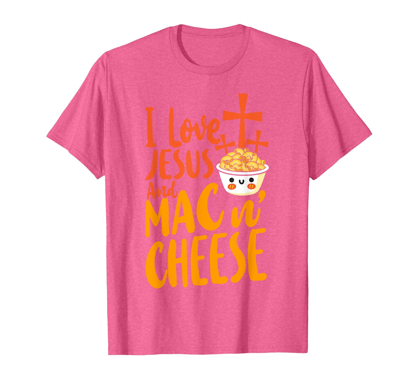 Mac And Cheese Jesus Faith Christian I Love Jesus And Mac & T-Shirt