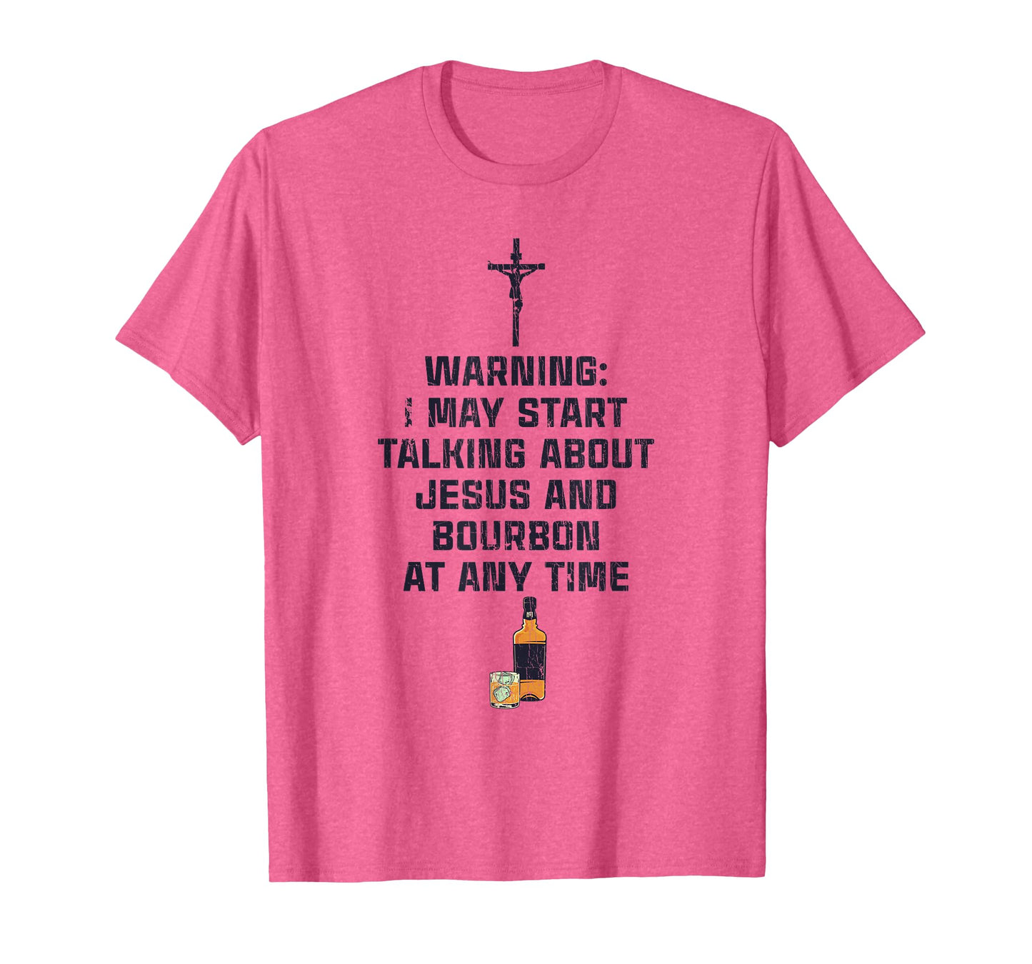 Warning I May Start Talking About Jesus And Bourbon T-Shirt