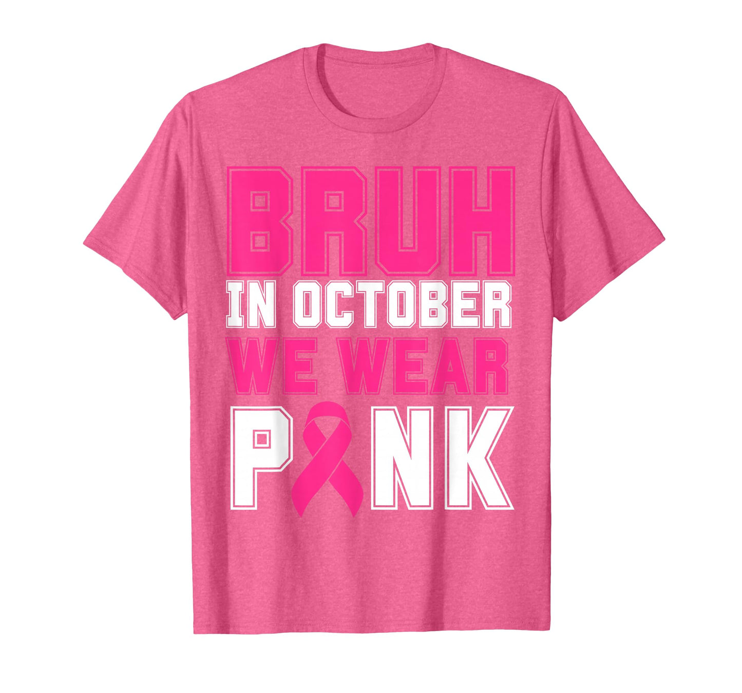 Bruh in October We Wear Pink Breast concer T-Shirt