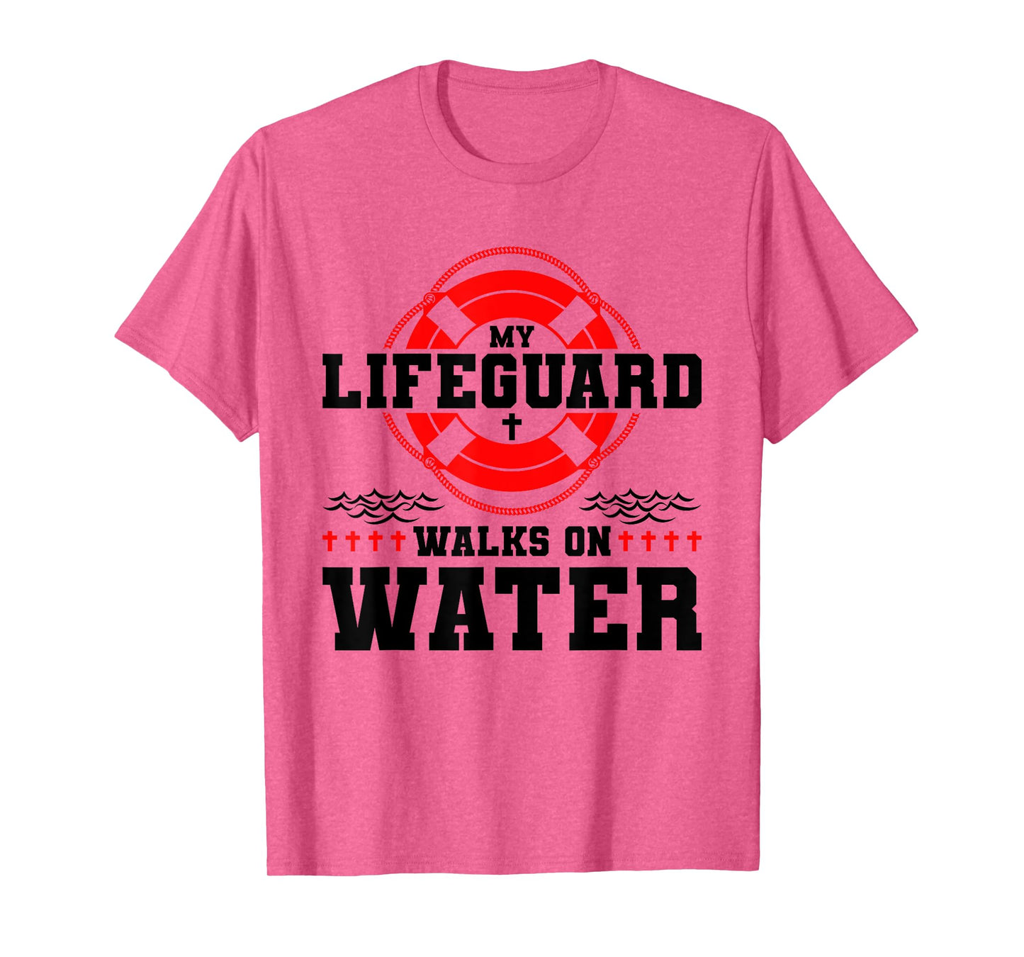 My Lifeguard Walks on Water Christian Jesus T-Shirt