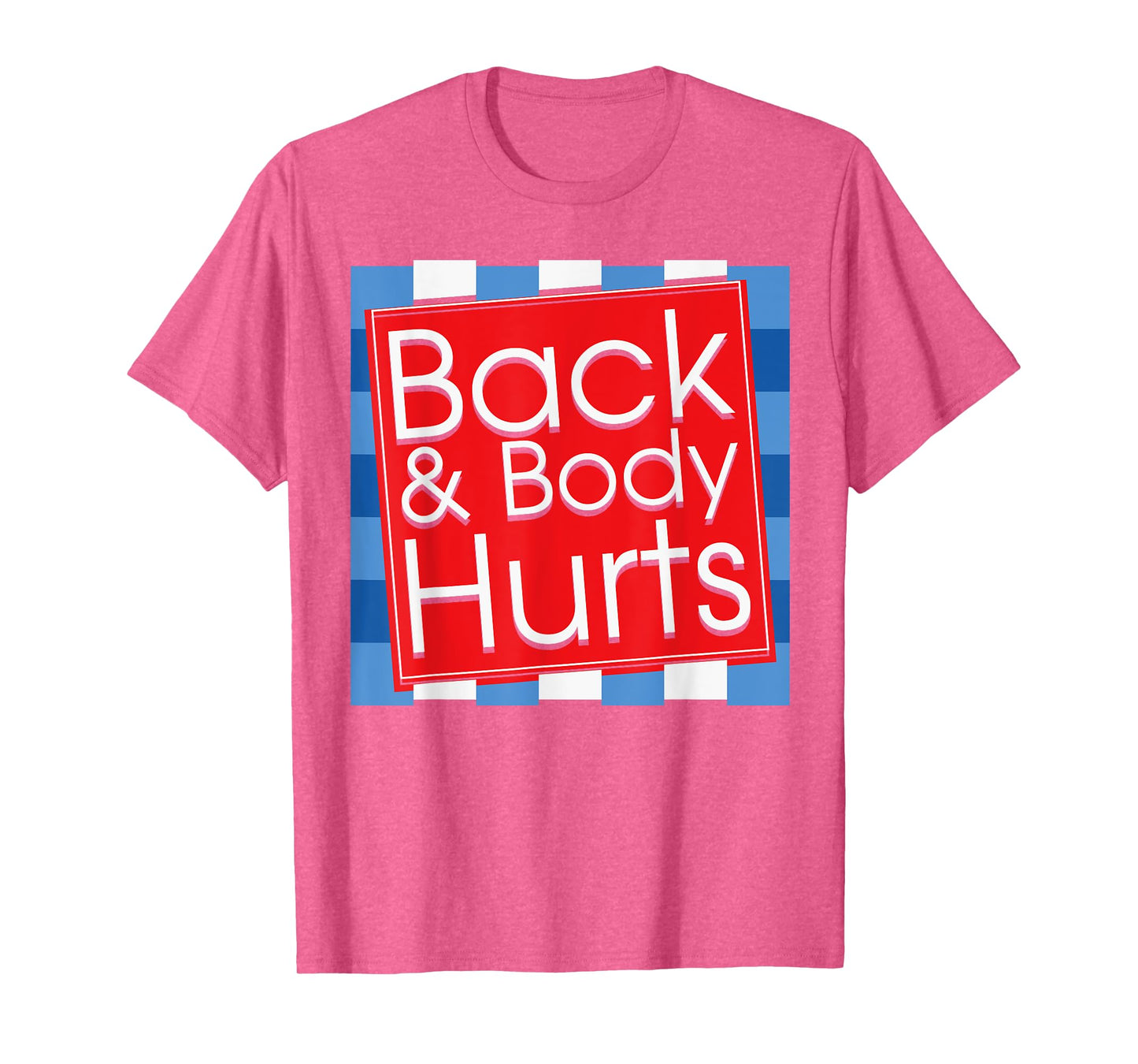 Funny Back Body Hurts Tee Quote Workout Gym Top T-Shirt
