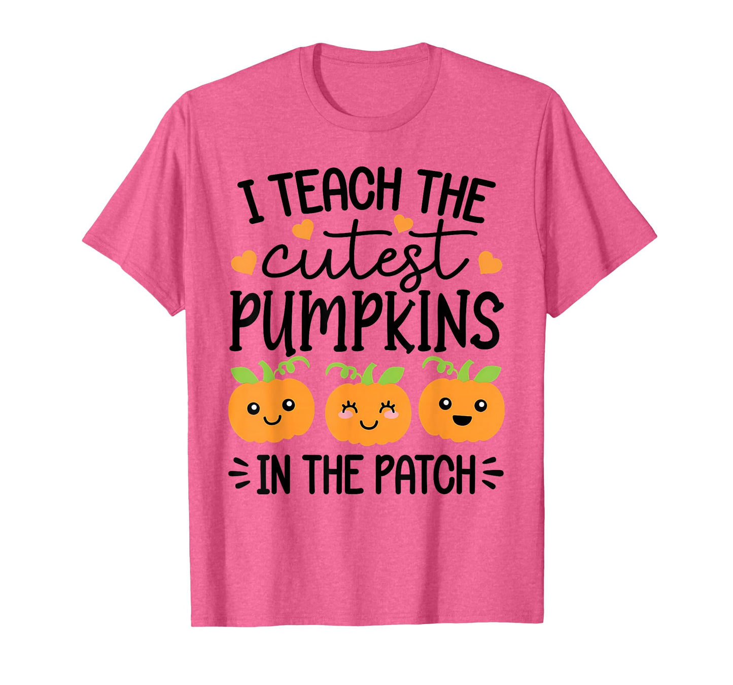 Halloween Teacher I Teach The Cutest Pumpkins in The Patch T-Shirt