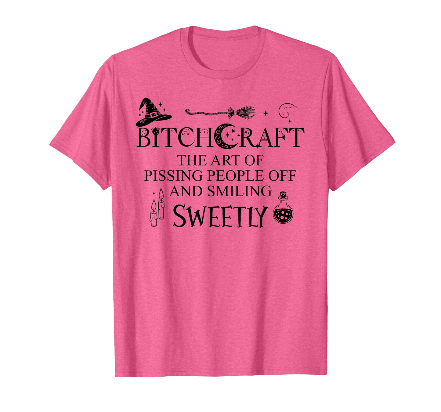 Bitchcraft Art of Pissing People Off While Smiling Sweetly T-Shirt