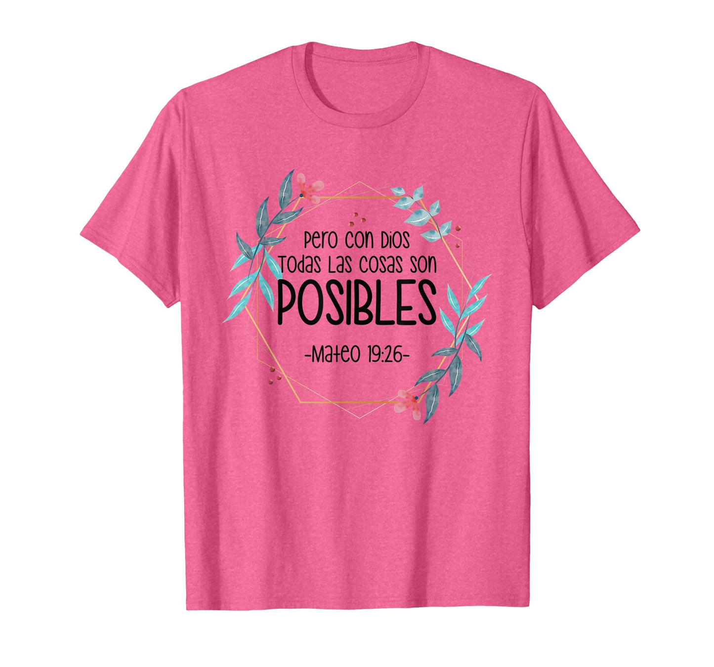 Pero Con Dios Todas Las Cosas Son Posibles Mateo 19:26 T-Shirt