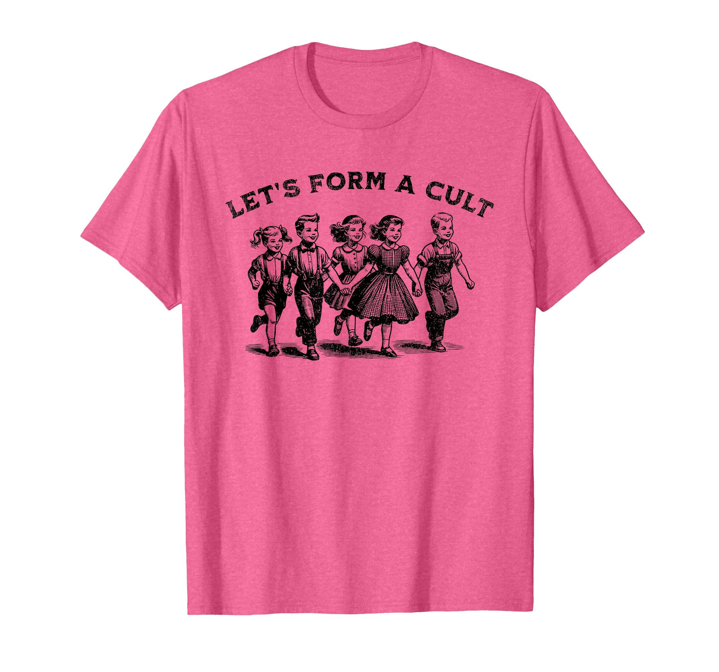 Let's Form A Cult - Funny Retro Dark Humor Satire T-Shirt