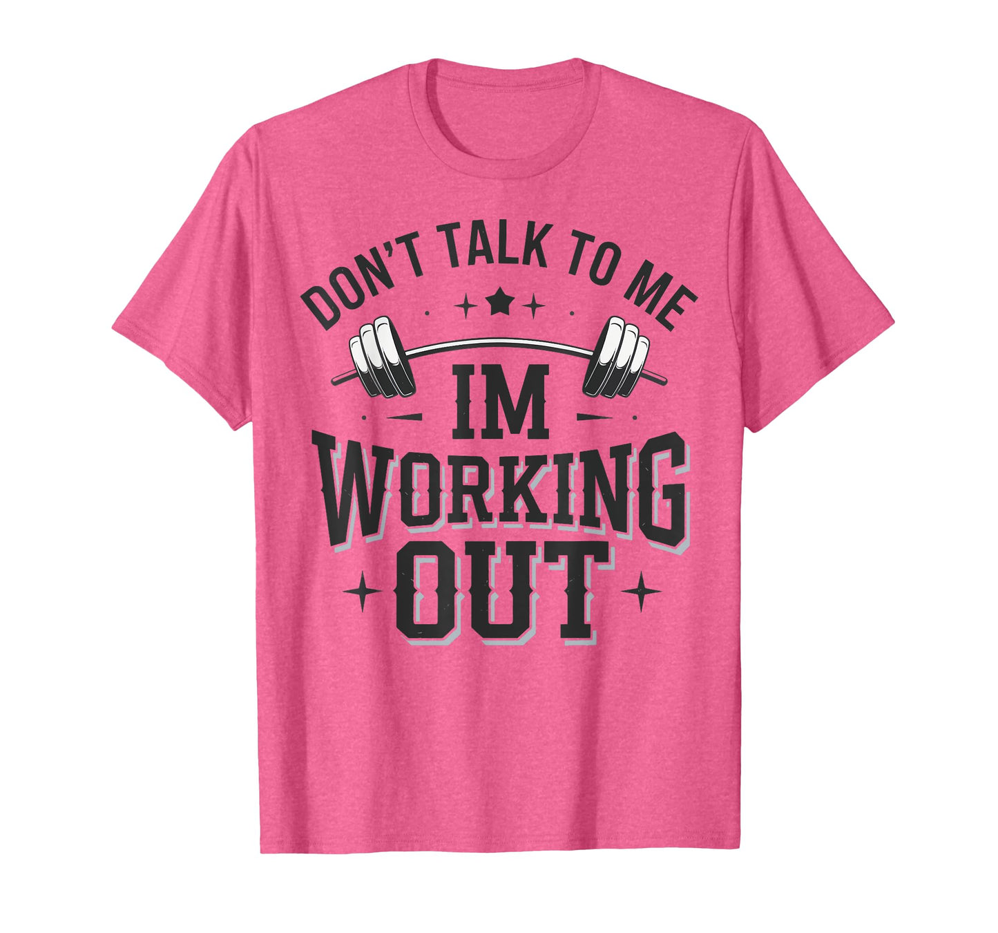 Don't Talk To Me Im Working Out T-Shirt
