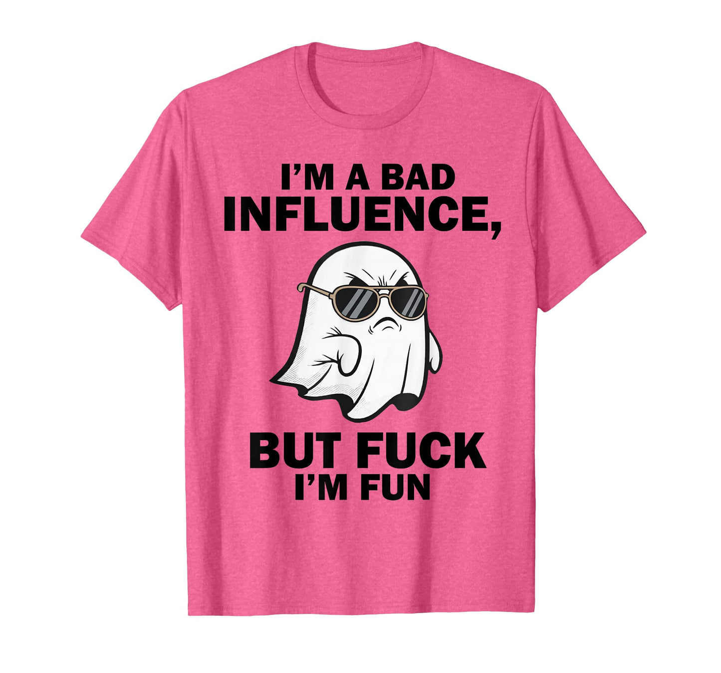 I'm A Bad Influence But FCK I'm Fun Funny Ghost Halloween T-Shirt