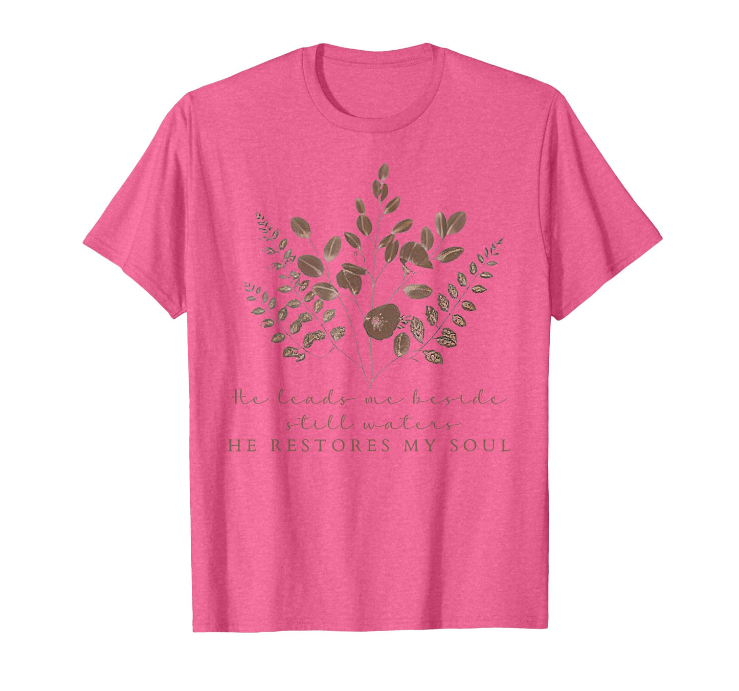 He Leads Me Beside Still Waters Christian Floral Bible Verse T-Shirt