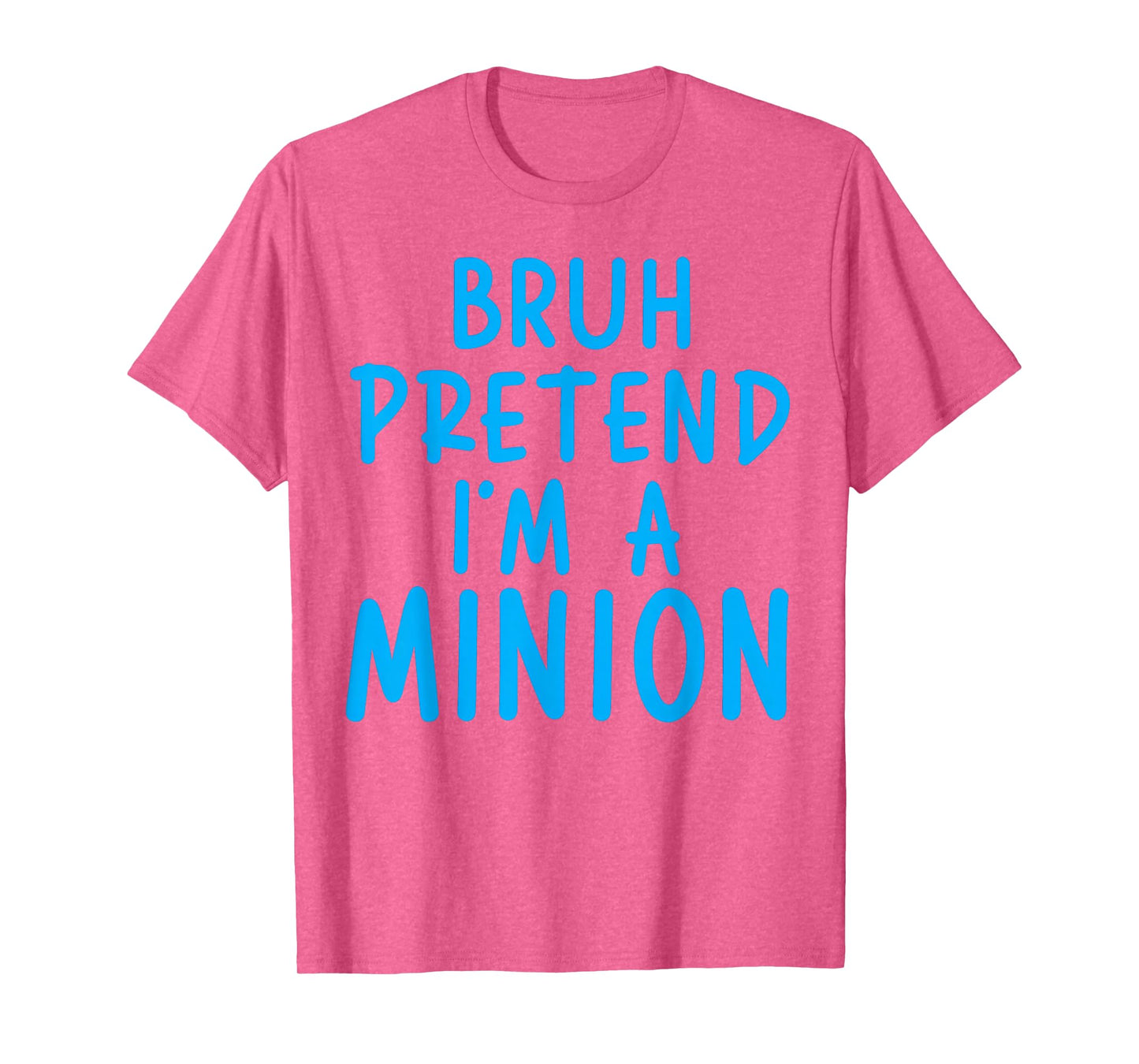 Bruh Pretend I'm Minion Costume Family Lazy Easy Halloween T-Shirt