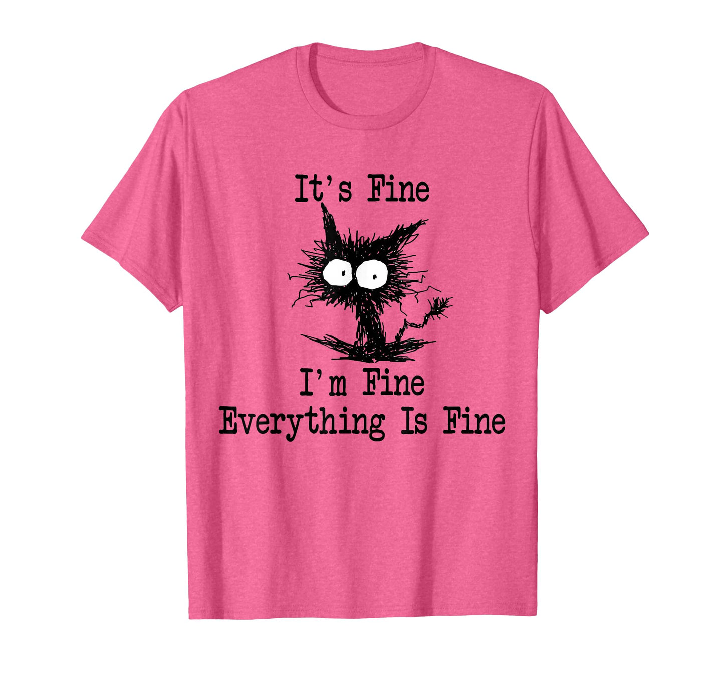 It's Fine I'm Fine Everything Is Fine Funny Black Cat T-Shirt