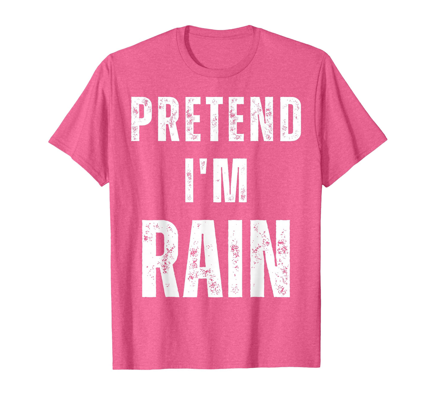 Pretend I'm Rain Matching Costume Funny Halloween T-Shirt