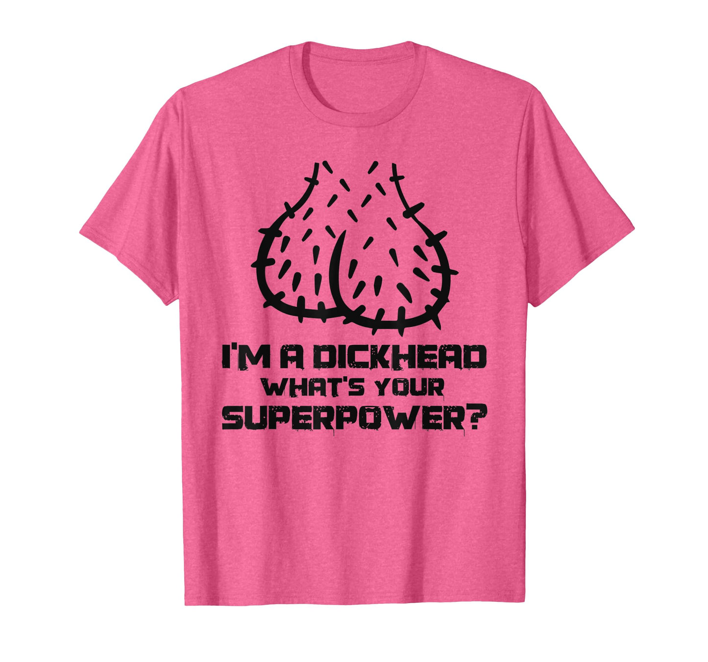 Dickhead Superpower Adult Humor Costume Funny Go out Party T-Shirt