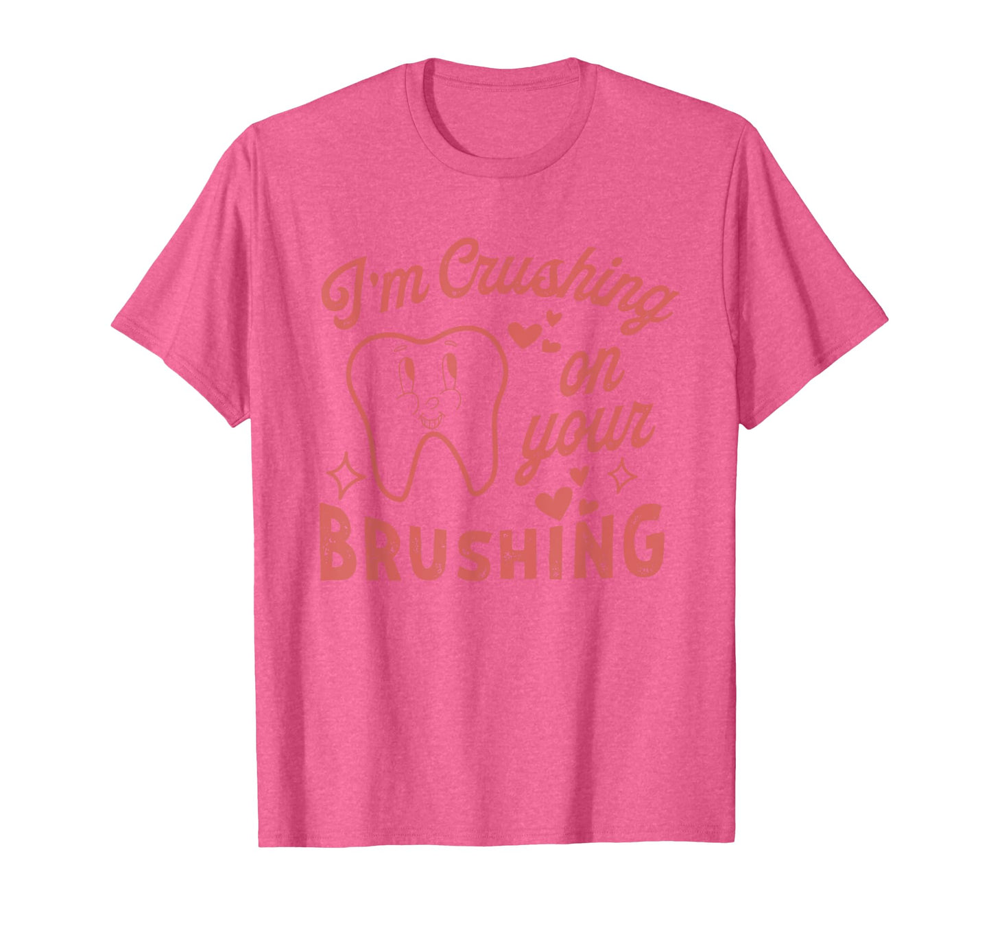 I'm Crushing On Your Brushing Dental Dentist Valentine T-Shirt