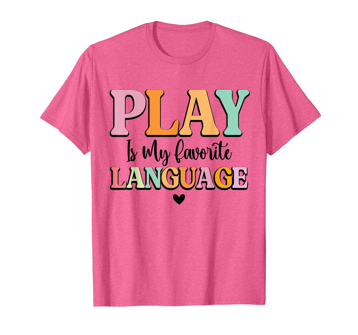 Play Is My Favorite Language Pediatric Speech Therapy SLP T-Shirt