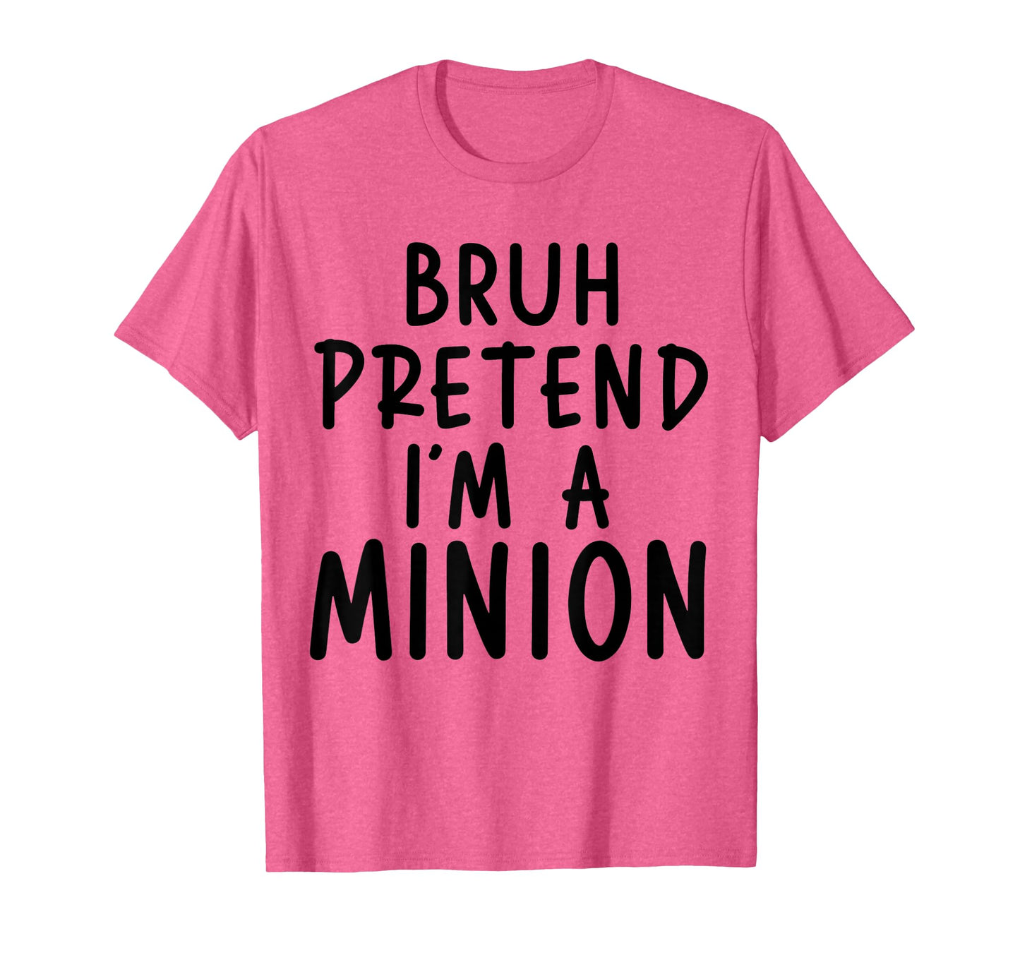 Bruh Pretend I'm Minion Costume Family Lazy Easy Halloween T-Shirt