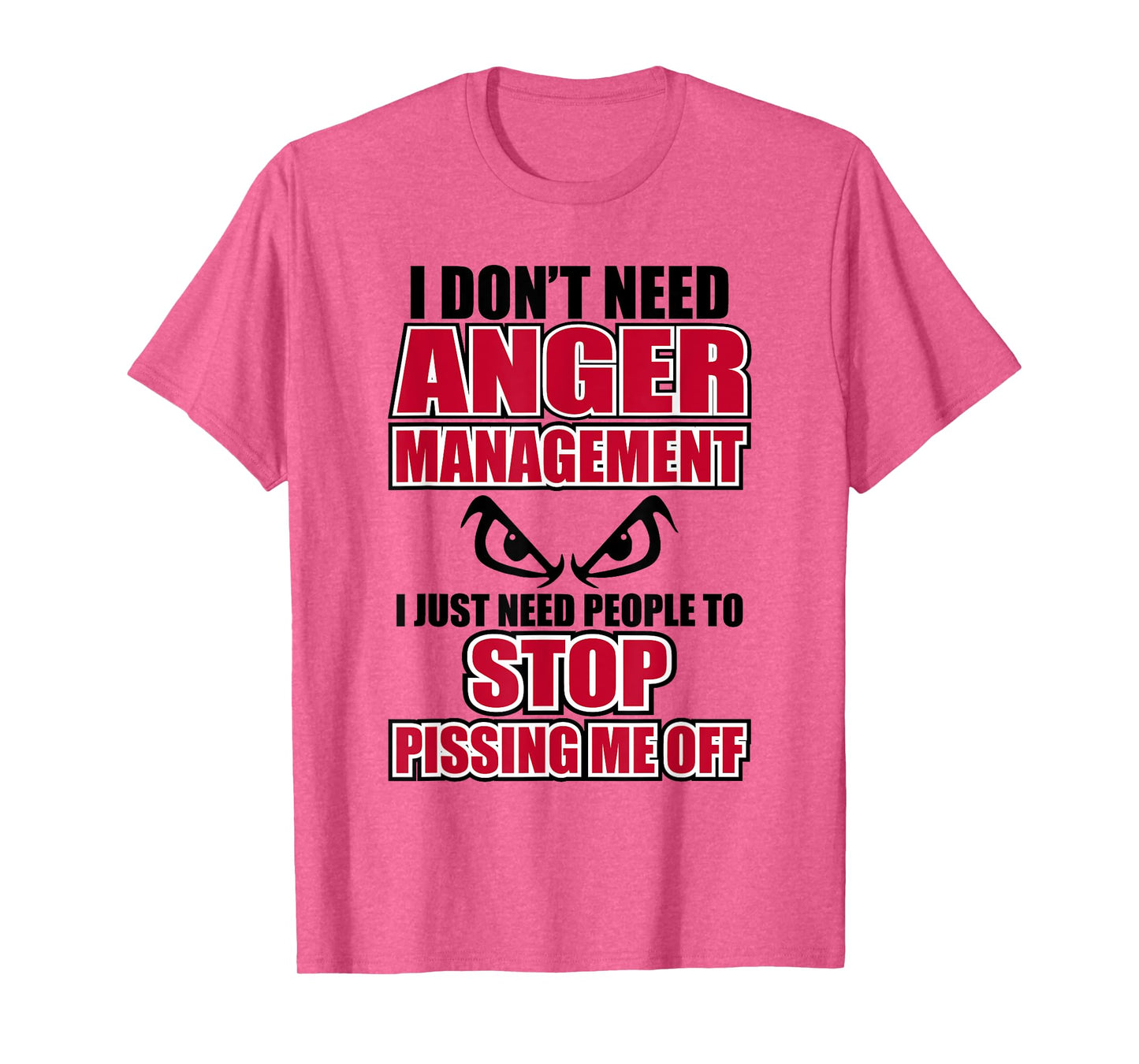 I Don't Need Anger Funny Graphic Issues Management T-Shirt