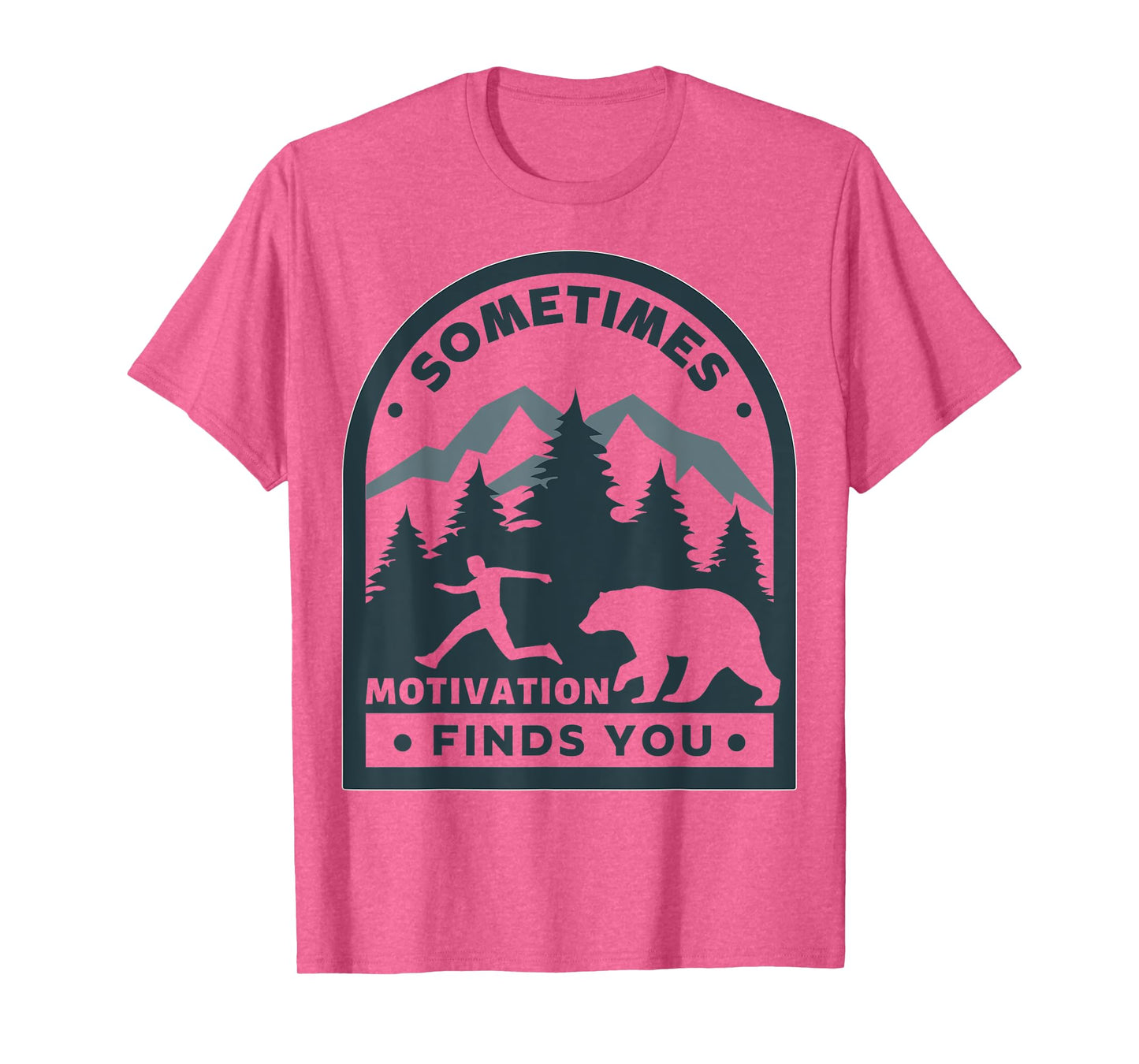Sometimes Motivation Finds You Funny Running Gym Fit Shirt T-Shirt
