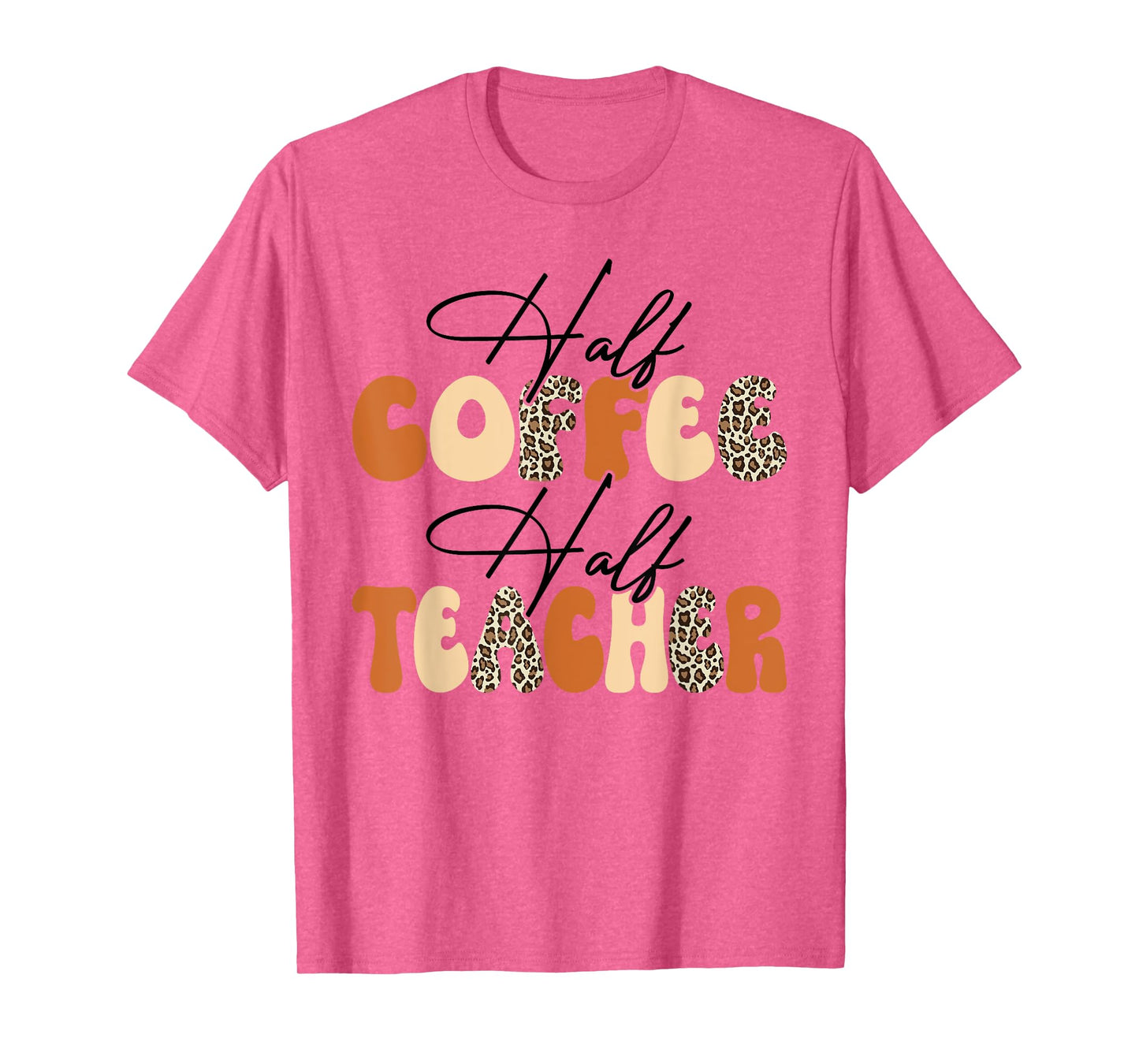 Half Coffee Half teacher First Day of School Funny Teaching T-Shirt for Men Women