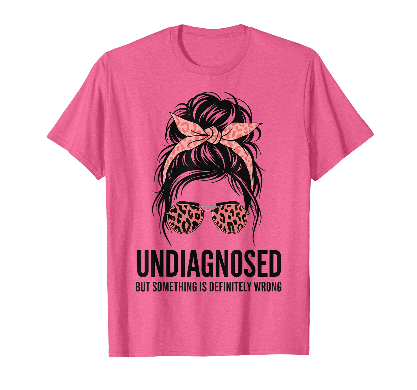 Undiagnosed But Something Is Definitely Wrong T-Shirt