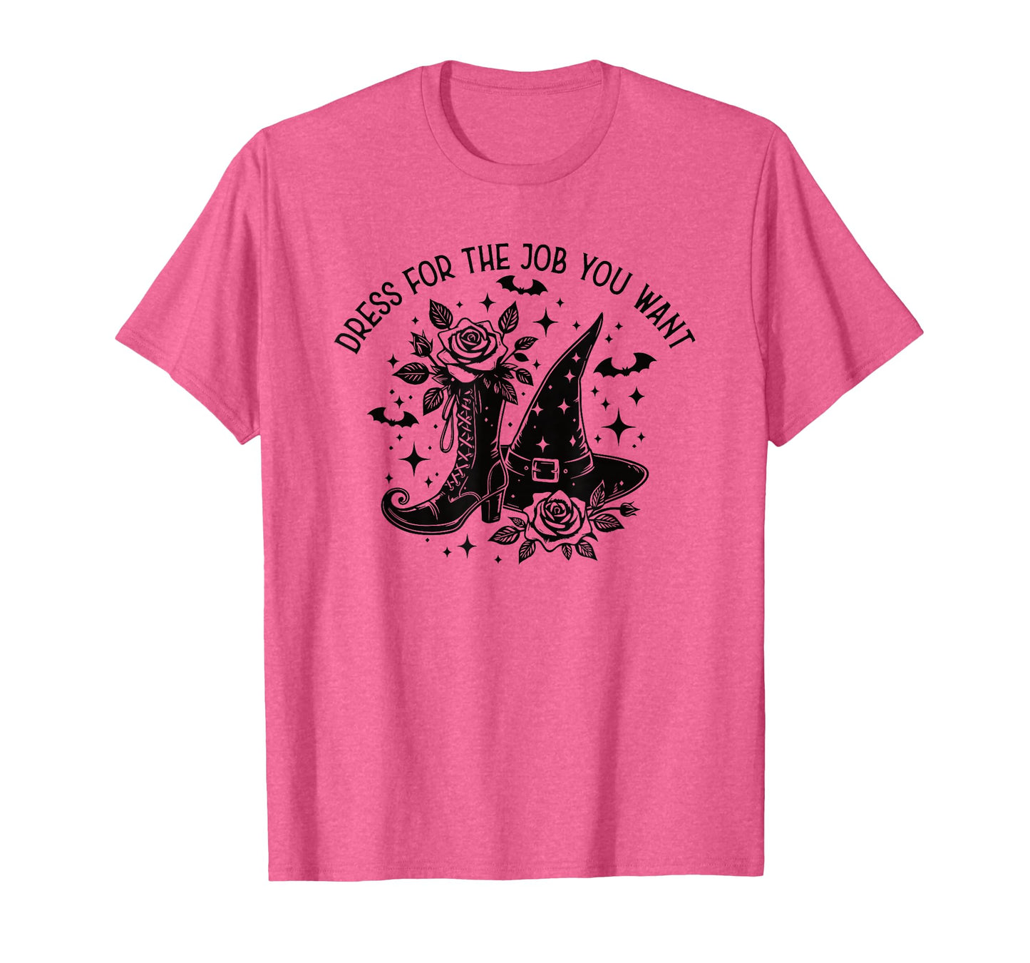 Dress for The Job You Want Halloween Witch T-Shirt