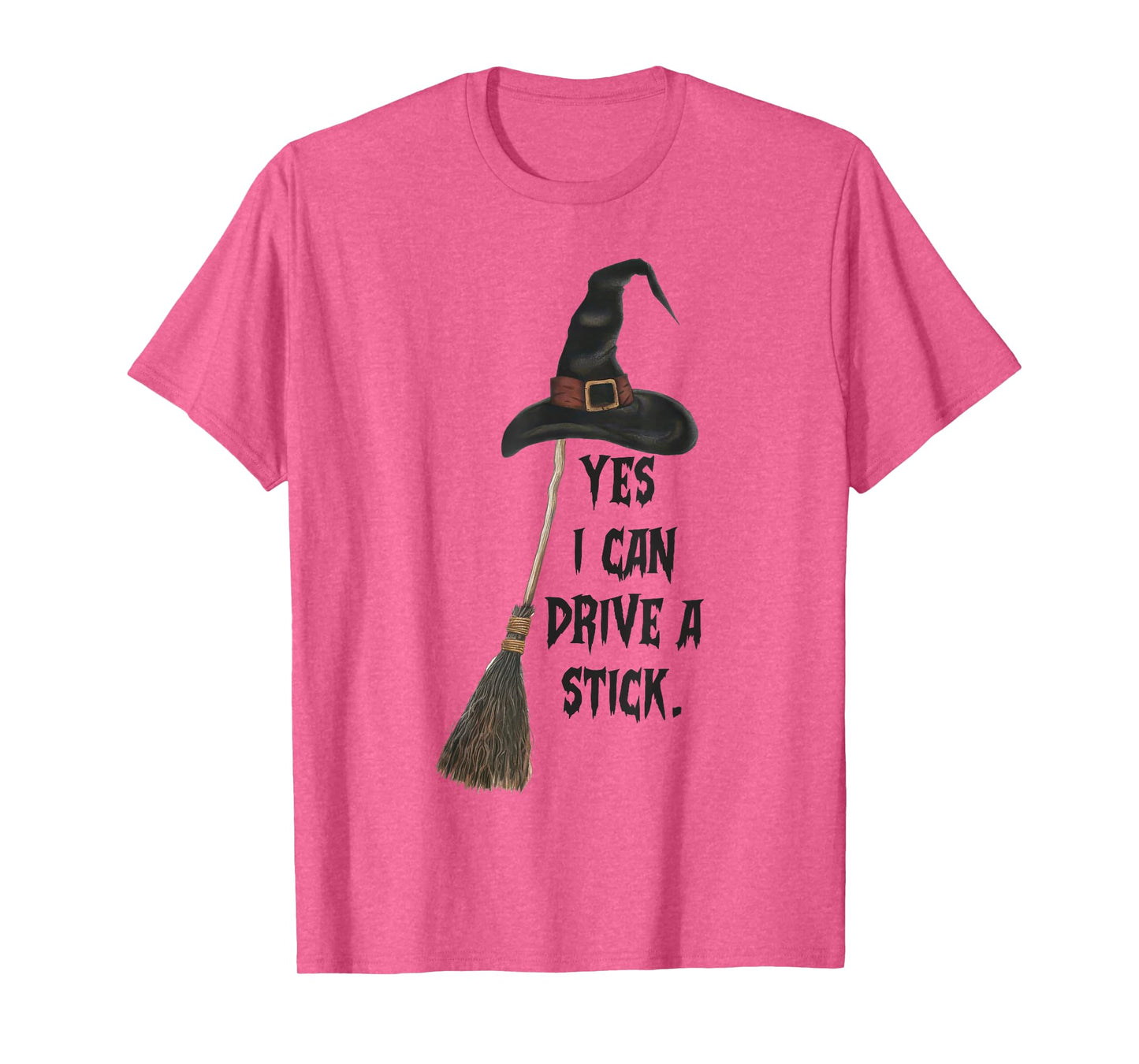 Yes I Can Drive A Stick Funny Halloween Witch Women T-Shirt