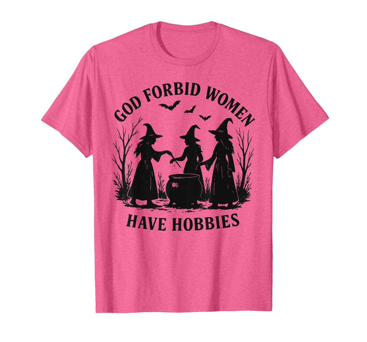 God Forbid Women Have Hobbies Feminist Halloween Witch T-Shirt