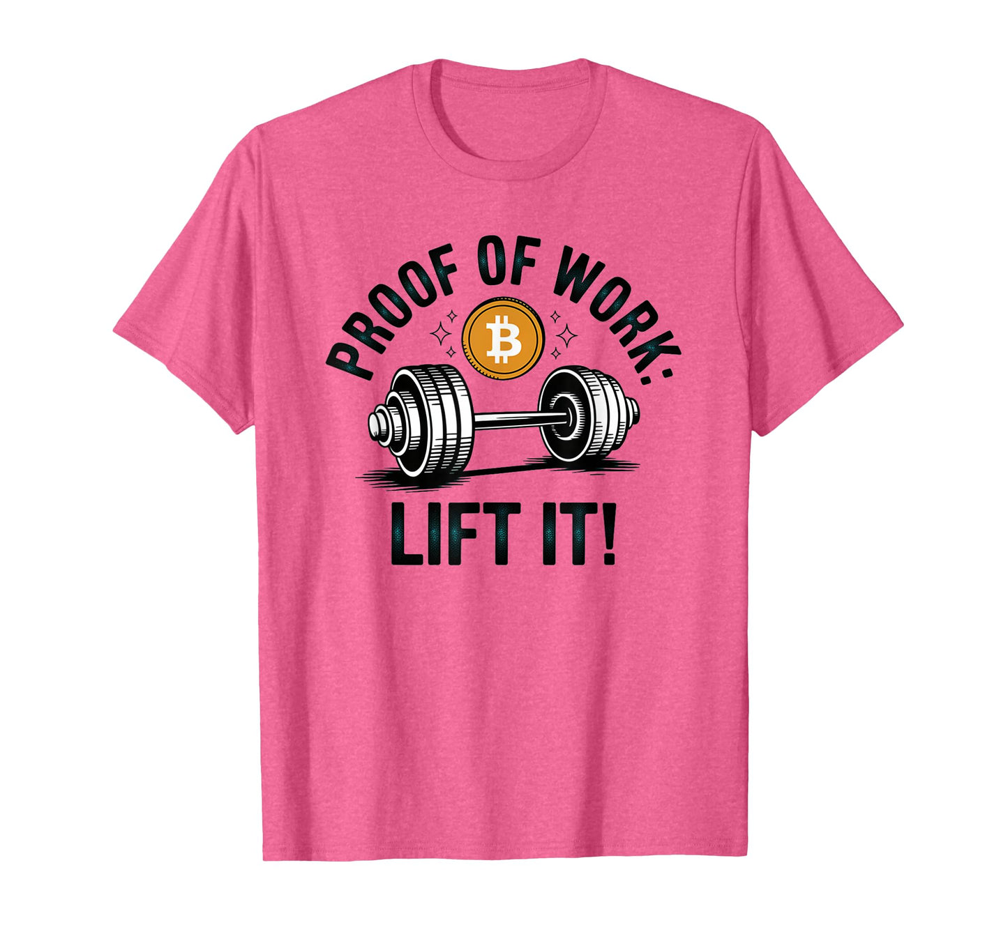 Proof of work: lift it, bitcoin gym life, bitcoin crypto T-Shirt