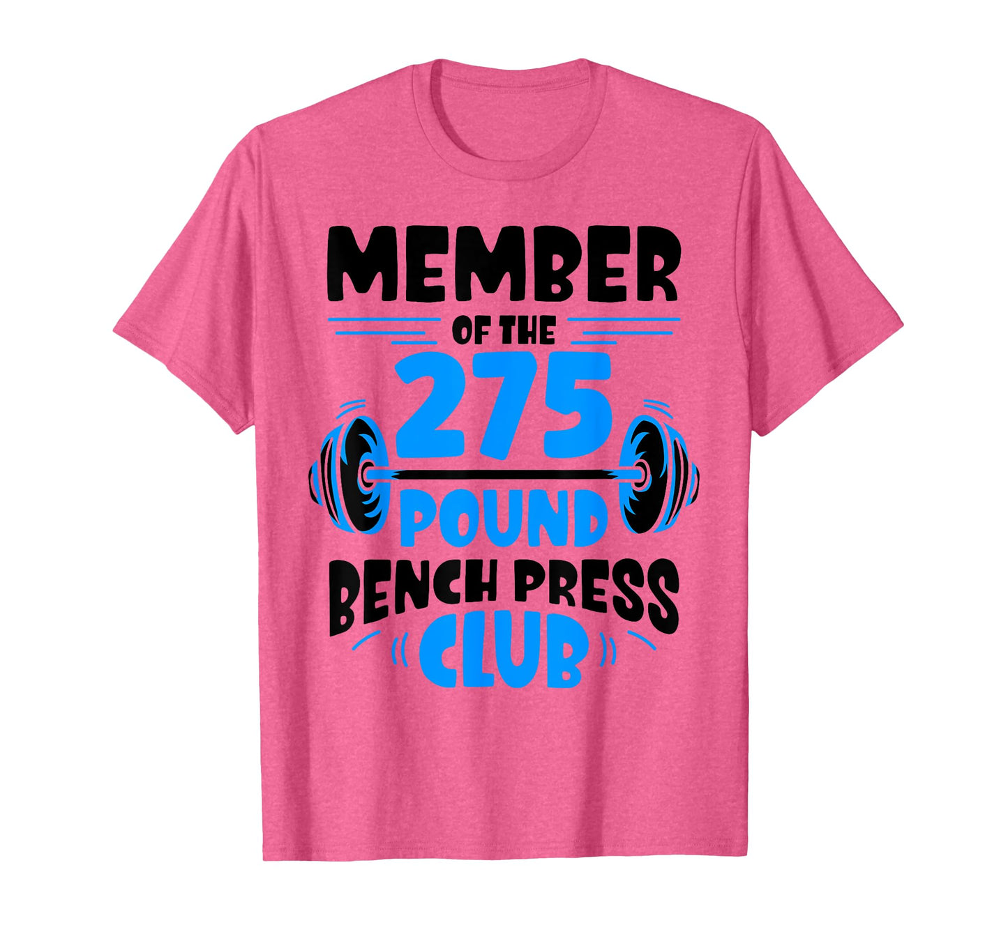 Member Of The 275 Pound Bench Press Club Strength Gym T-Shirt